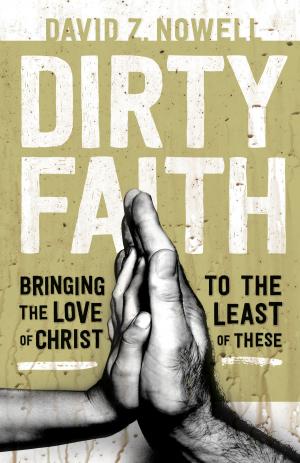 Cover of the book Dirty Faith by Chuck D. Pierce