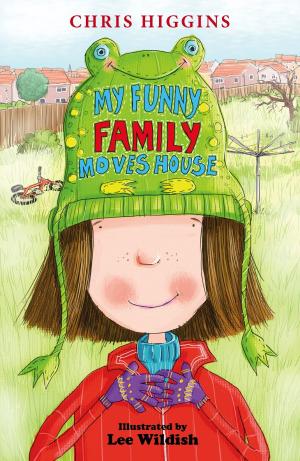 Cover of the book My Funny Family Moves House by Chris Higgins