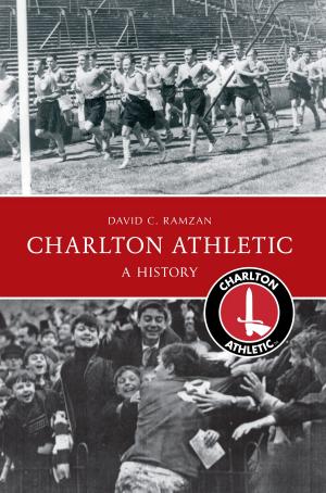 Cover of the book Charlton Athletic A History by Tim Harding, Bryan Goodman