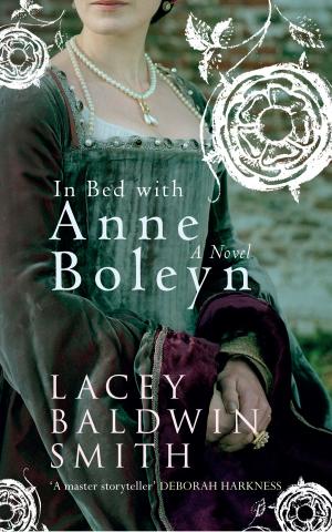 Cover of the book In Bed with Anne Boleyn by Lynne Cleaver