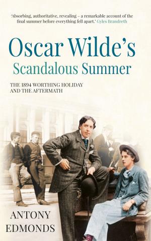 Cover of the book Oscar Wilde's Scandalous Summer by Gary Firth, Malcolm Hitt