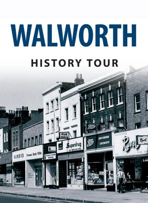 Cover of the book Walworth History Tour by Phil Moss, Derrick Hall
