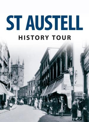 Cover of the book St Austell History Tour by Martin W. Bowman
