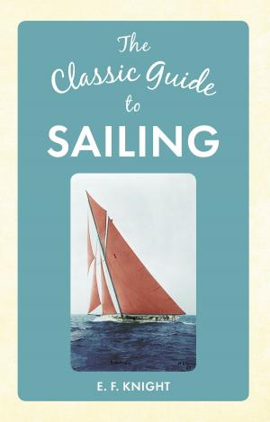 Book cover of The Classic Guide To Sailing