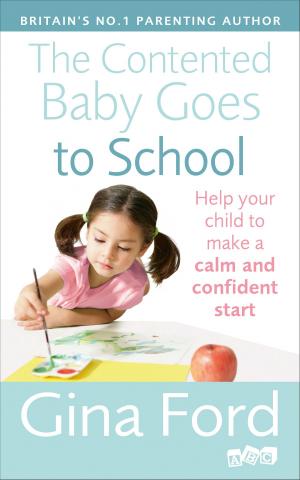 Cover of the book The Contented Baby Goes to School by Kilner