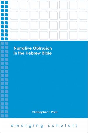 Cover of the book Narrative Obtrusion in the Hebrew Bible by Jonathan Clatworthy