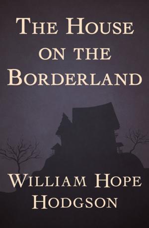 Cover of the book The House on the Borderland by Jon Land