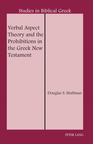 Cover of the book Verbal Aspect Theory and the Prohibitions in the Greek New Testament by Luis Henrique Alves Sobreira Machado