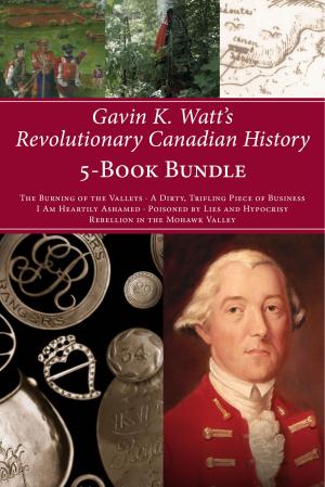 Cover of Gavin K. Watt's Revolutionary Canadian History 5-Book Bundle