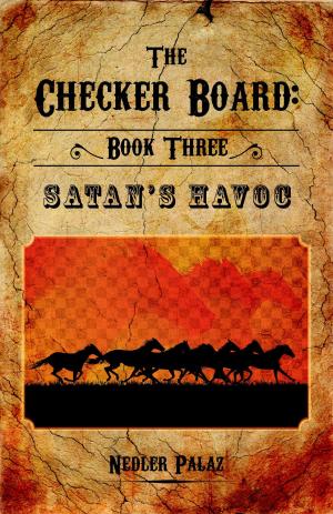 Cover of the book The Checker Board: Book Three: Satan’s Havoc by Sally Startup