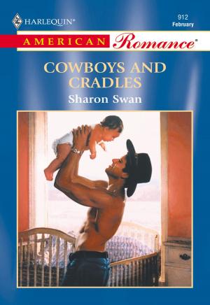 Cover of the book Cowboys and Cradles by Sharon Kendrick