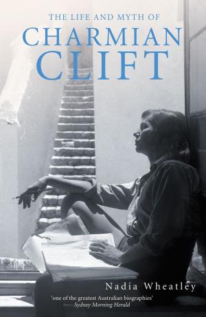 Book cover of The Life and Myth of Charmian Clift