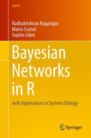 Cover of the book Bayesian Networks in R by José F. Domene, Anat Zaidman-Zait, Matthew D. Graham, Sheila K. Marshall, Richard A. Young, Ladislav Valach