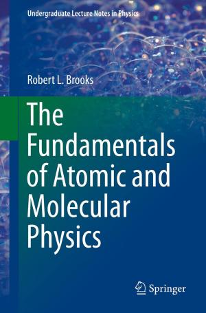 Cover of the book The Fundamentals of Atomic and Molecular Physics by Vishal Acharya, Vijaykumar Yogesh Muley