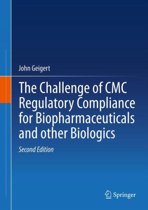 Cover of the book The Challenge of CMC Regulatory Compliance for Biopharmaceuticals by Syed K. Mohsin