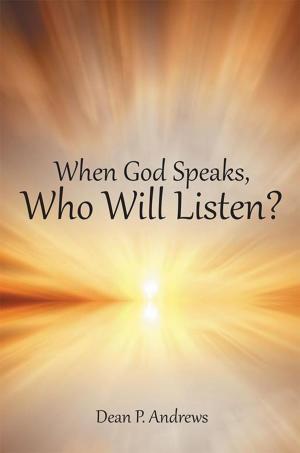Cover of the book When God Speaks, Who Will Listen? by Taylor Ellwood