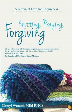 Book cover of Knitting, Praying, Forgiving