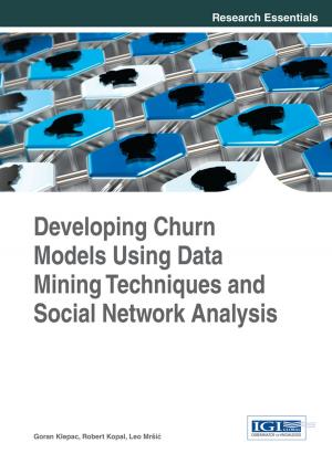 Cover of the book Developing Churn Models Using Data Mining Techniques and Social Network Analysis by Vibha Kaw Raina