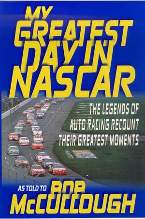Cover of the book My Greatest Day in NASCAR by Pamela Wechsler
