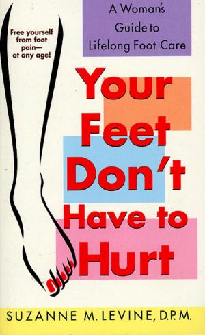 Cover of the book Your Feet Don't Have to Hurt by Deborah Mitchell