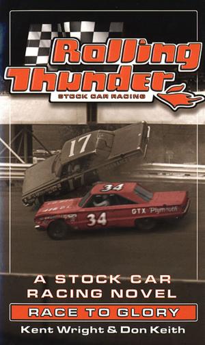 Book cover of Rolling Thunder Stock Car Racing: Race To Glory