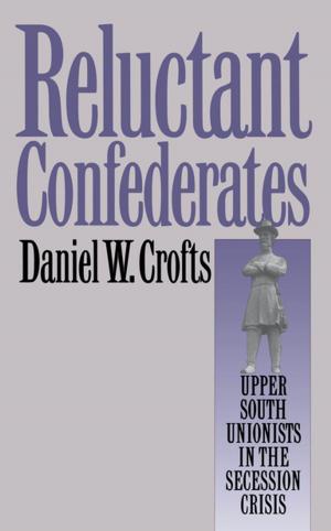 Cover of the book Reluctant Confederates by Joe Miller