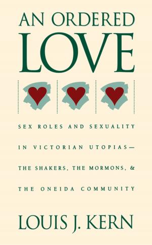 Cover of the book An Ordered Love by Olivier Zunz, Charles Tilly, David William Cohen, William B. Taylor, David William Cohen, William T. Rowe