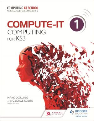 Cover of the book Compute-IT: Student's Book 1 - Computing for KS3 by Ed Lees, Martin Rowland, C. J. Clegg