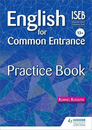 Cover of the book English for Common Entrance 13+ Practice Book by Andrew Barron, Deirdre Cleary, Patrick Harrison