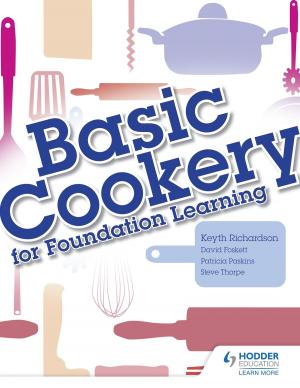 Cover of the book Basic Cookery for Foundation Learning by Cameron Dunn, Kim Adams, David Holmes
