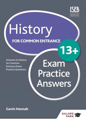 Cover of the book History for Common Entrance 13+ Exam Practice Answers by Frank Cooney, Gary Hughes, Pauline Kelly