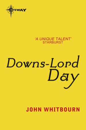 Cover of Downs-Lord Day by John Whitbourn, Orion Publishing Group
