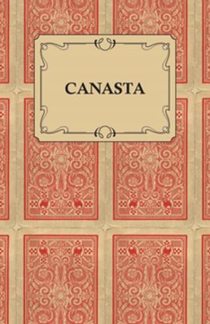 Cover of the book Canasta - A Quick Way to Learn this Popular New Game with Instructions for Skillful Play by Philip K. Dick