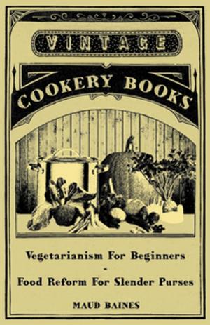 Cover of the book Vegetarianism for Beginners - Food Reform for Slender Purses by Rudyard Kipling