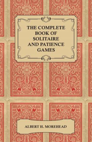 Cover of the book The Complete Book of Solitaire and Patience Games by James Harting