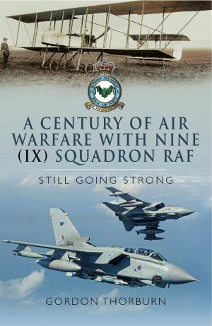Cover of the book A Century of Air Warfare With Nine (IX) Squadron, RAF by M J Trow