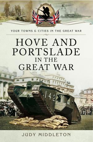 Cover of the book Hove and Portslade in the Great War by Mark Adkin