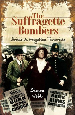 Cover of the book The Suffragette Bombers by Tim Saunders