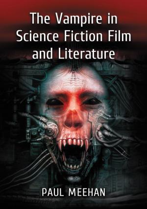 Cover of the book The Vampire in Science Fiction Film and Literature by S. Derby Gisclair