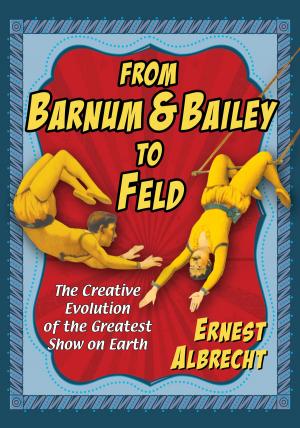 Cover of the book From Barnum & Bailey to Feld by Laurence W. Mazzeno