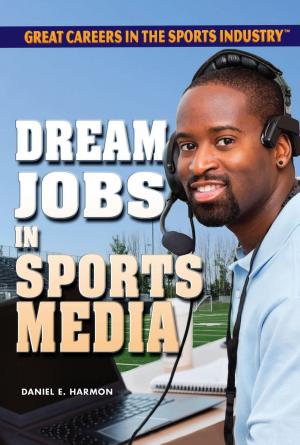 Cover of the book Dream Jobs in Sports Media by Bridget Lim, Fred Ramen