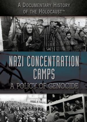 Cover of the book Nazi Concentration Camps: A Policy of Genocide by Margaux Baum, David Hilliam