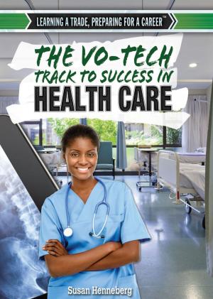 Cover of the book The Vo-Tech Track to Success in Health Care by Josh Packard, PH.D., Ashleigh Hope