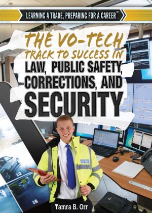 Cover of the book The Vo-Tech Track to Success in Law, Public Safety, Corrections, and Security by Karen Latchana Kenney