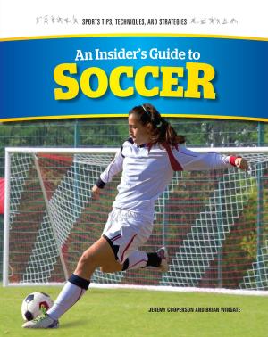 Cover of the book An Insider's Guide to Soccer by Kristen Rajczak Nelson