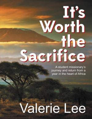 Cover of the book It's Worth the Sacrifice by Nancy LaPierre
