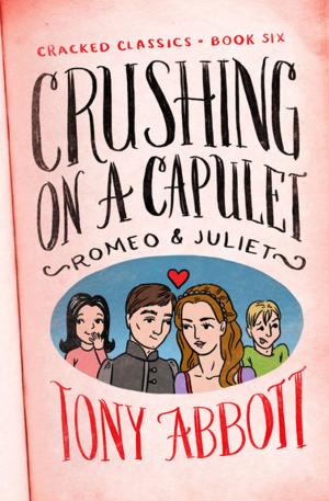 Cover of the book Crushing on a Capulet by Richard Curtis