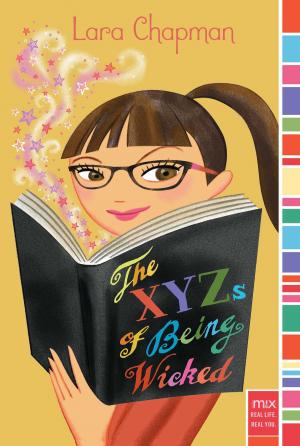 Cover of the book The XYZs of Being Wicked by Carolyn Keene