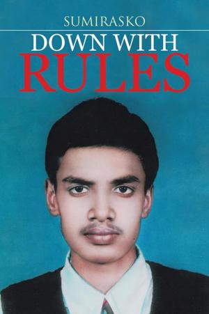 Cover of the book Down with Rules by Tharun Kurian Alex