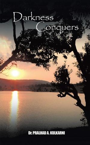 Cover of the book Darkness Conquers by Amritpal Singh
